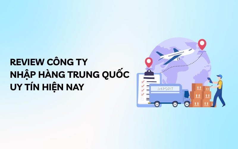công ty nhập hàng trung quốc uy tín