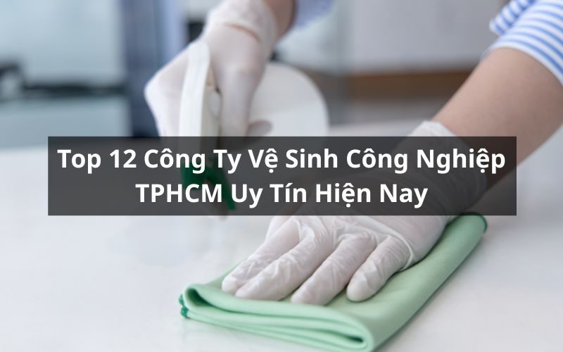 top công ty vệ sinh công nghiệp tphcm