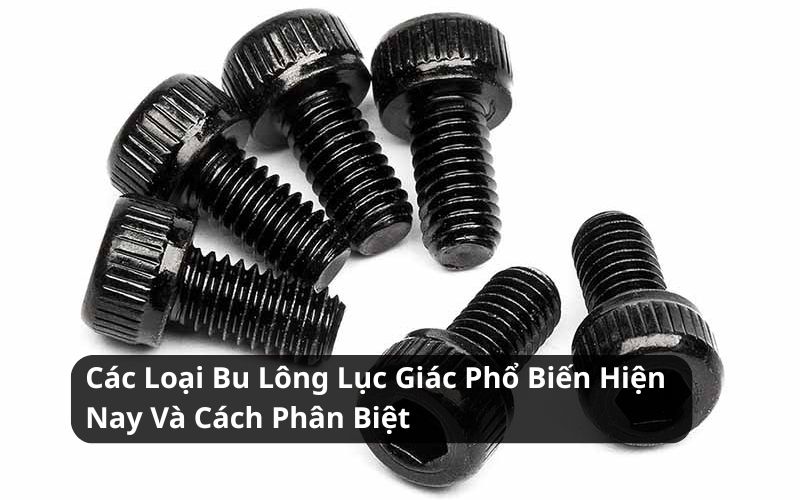 các loại bu lông lục giác